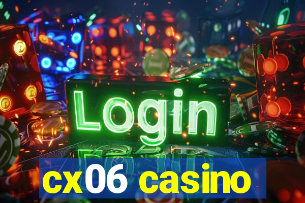 cx06 casino